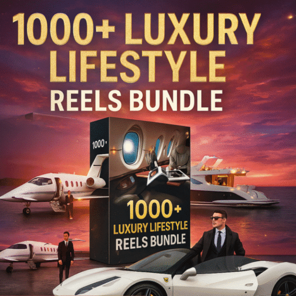 1000+ Viral Luxury Lifestyle Reels Bundle (Launch Offer – Only ₹49 Today!)